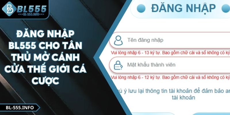 Đăng Nhập BL555 - Hướng Dẫn Tham Gia Chỉ Với Vài Lưu Ý