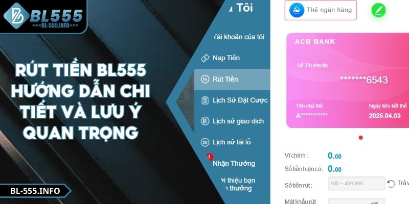 Rút Tiền BL555 - Hướng Dẫn Chi Tiết Và Lưu Ý Quan Trọng